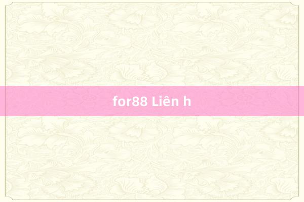 for88 Liên h