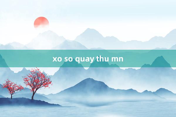 xo so quay thu mn