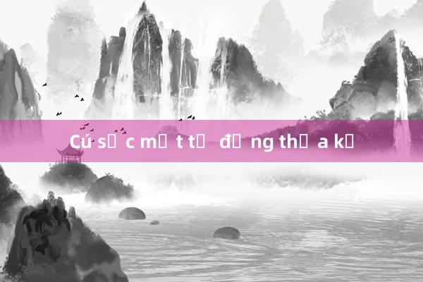 Cú sốc một tỷ đồng thừa kế