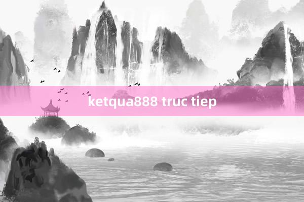 ketqua888 truc tiep