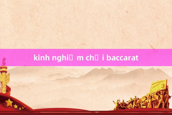 kinh nghiệm chơi baccarat