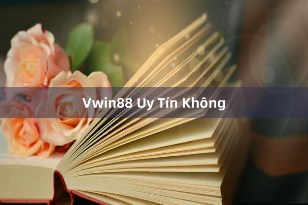 Vwin88 Uy Tín Không