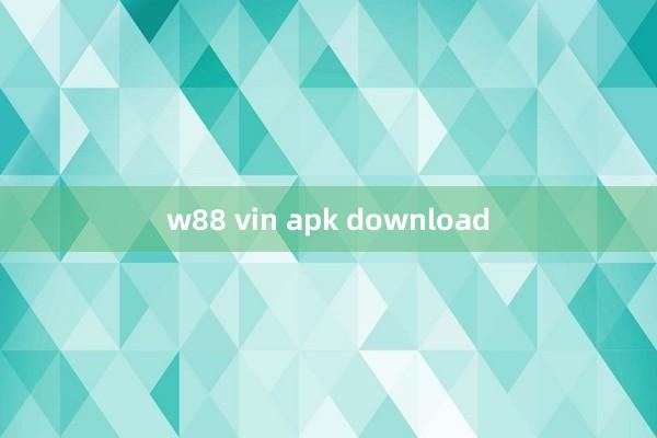 w88 vin apk download