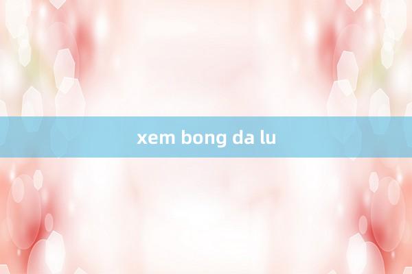 xem bong da lu