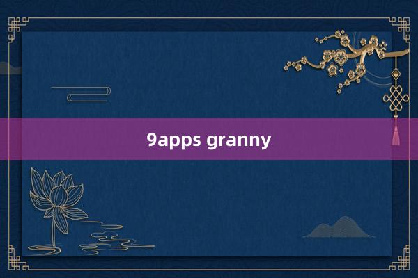 9apps granny